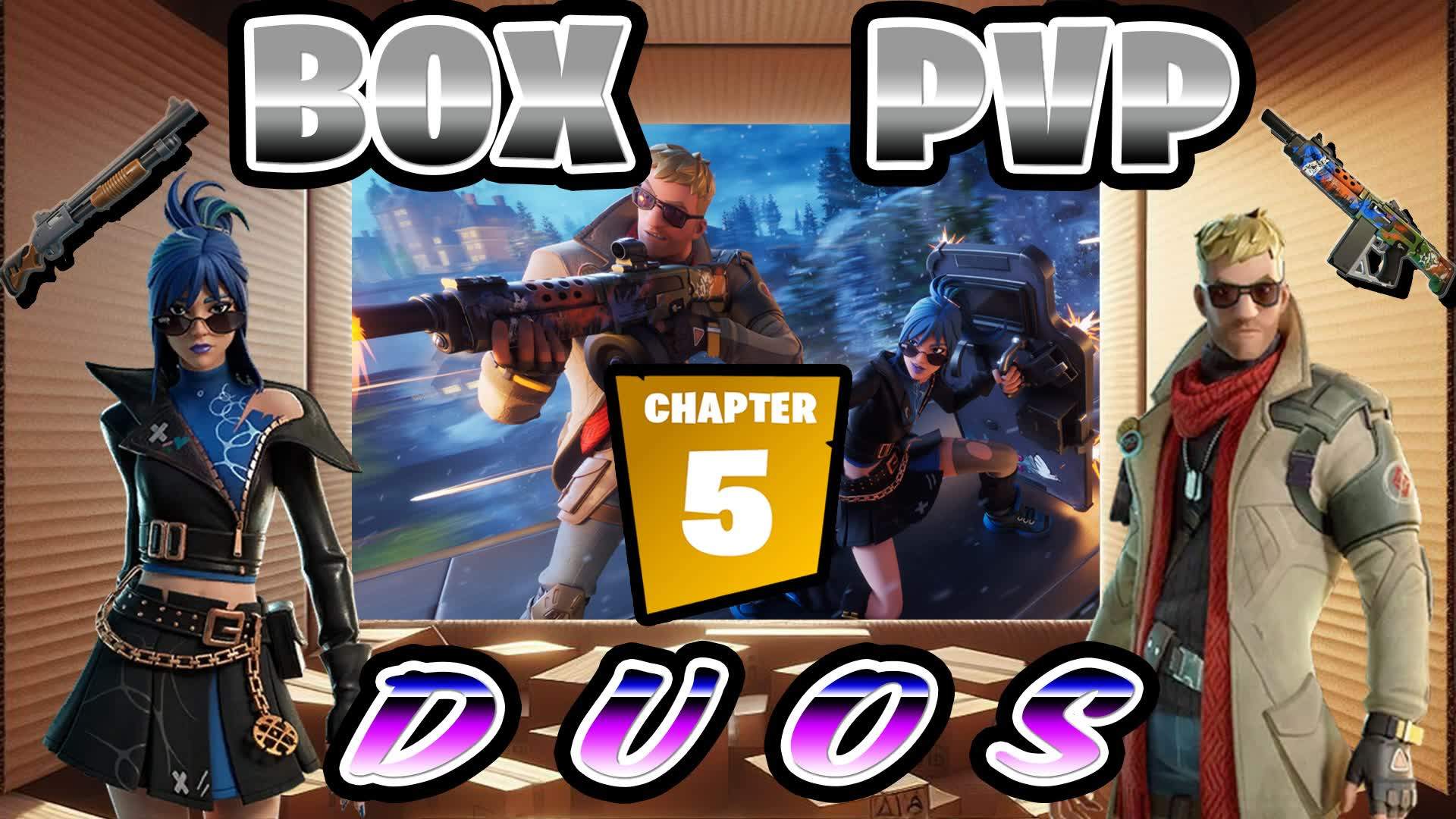 CHAPTER 5 BOX PVP-DUOS