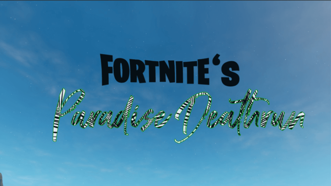 FORTNITE'S PARADISE DEATHRUN