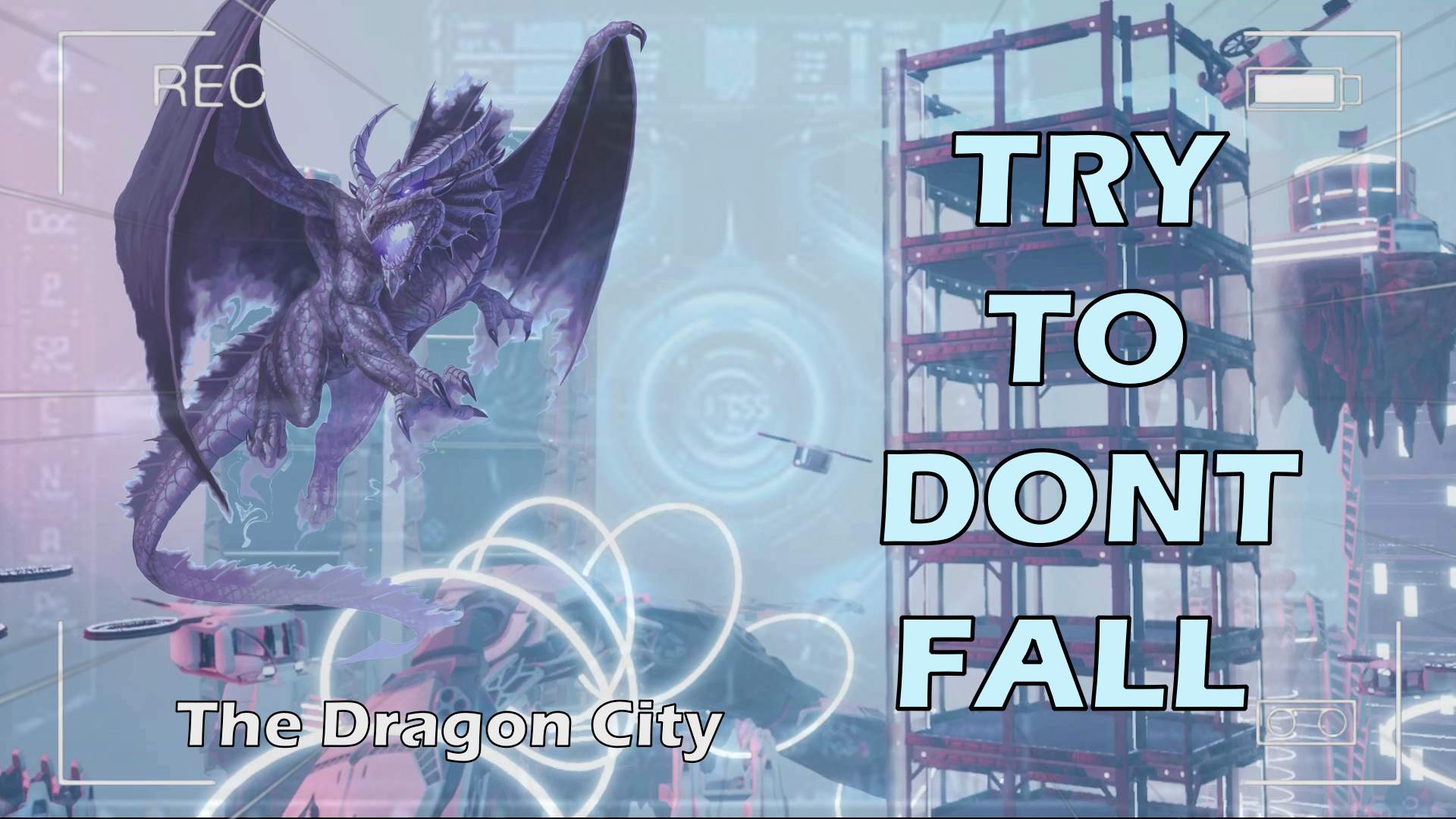 Try to Don't Fall | The Dragon City