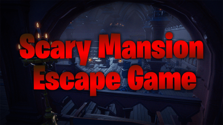 ESCAPE GAME SCARY MANSION!