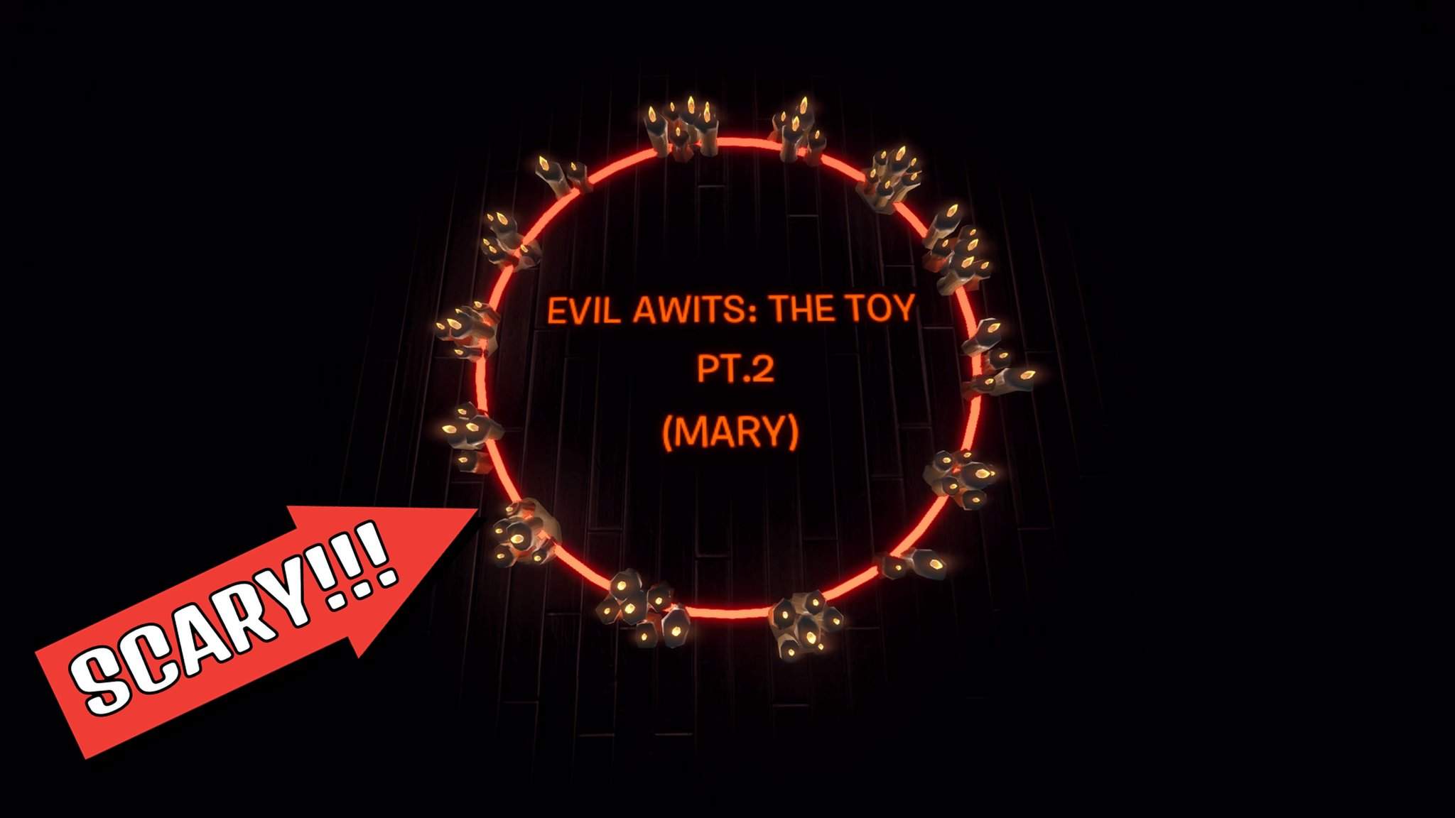 EVIL 18 AWAITS: THE TOY PT.2 (MARY)