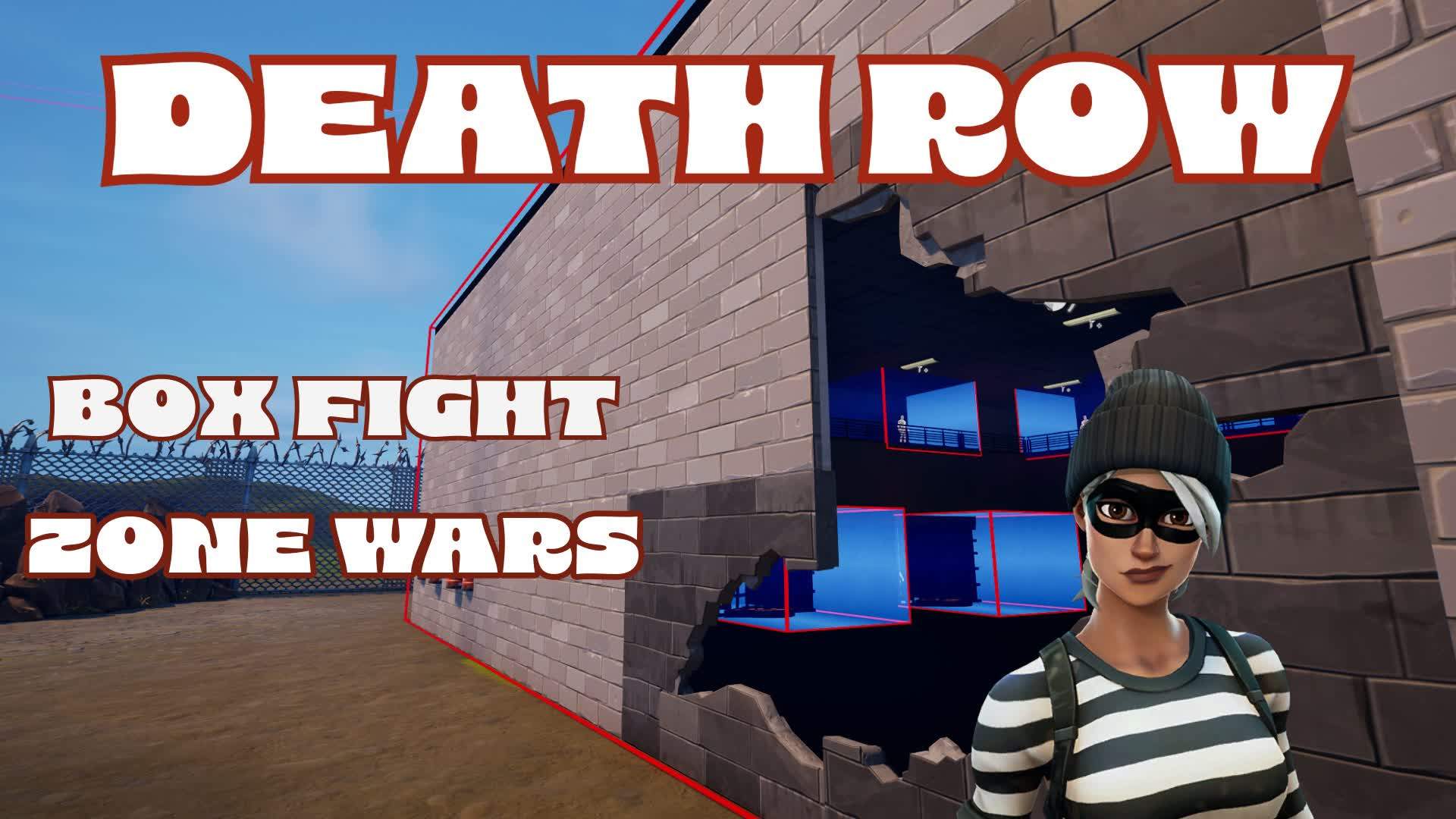DEATH ROW - Box Fight → Zone War