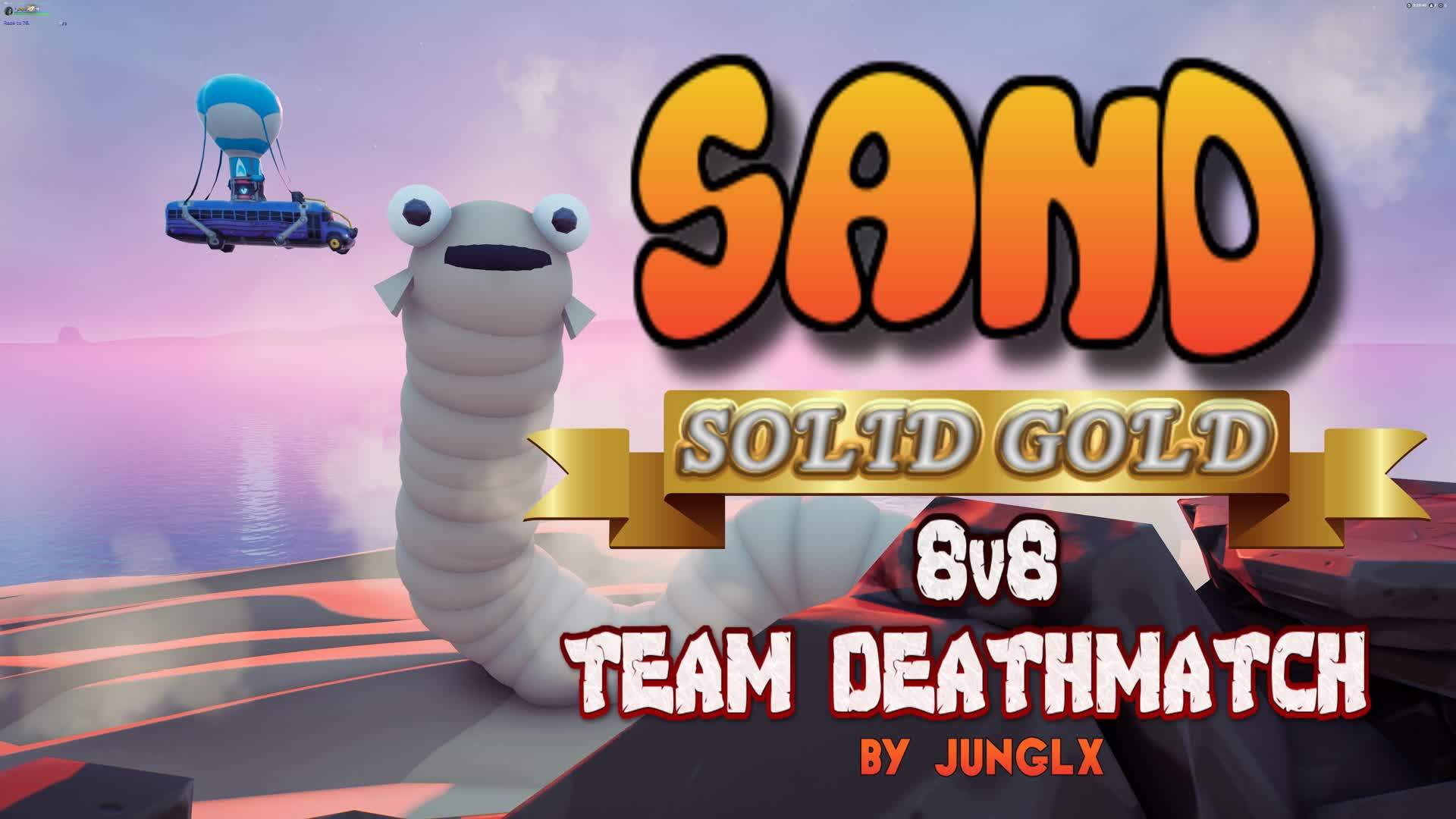 SAND - SOLID GOLD 8V8 TEAM DEATHMATCH