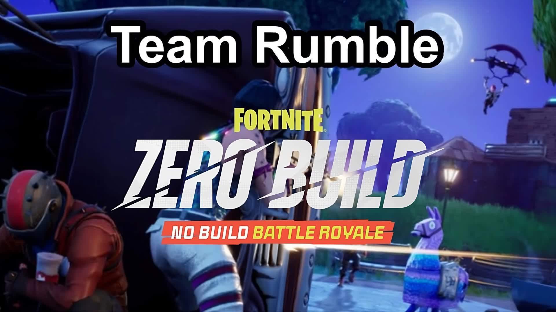 🏞 Team Rumble - Zero Build 🏞