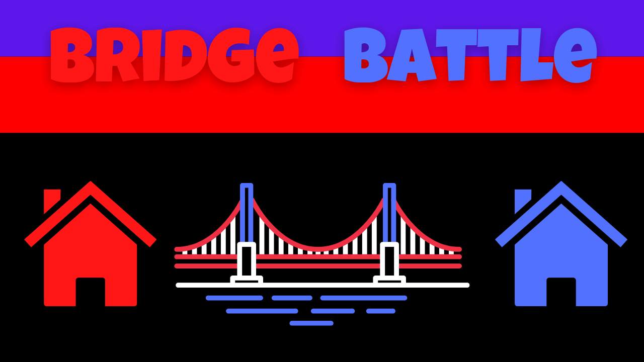 BRIDGE BATTLES • RED VS BLUE