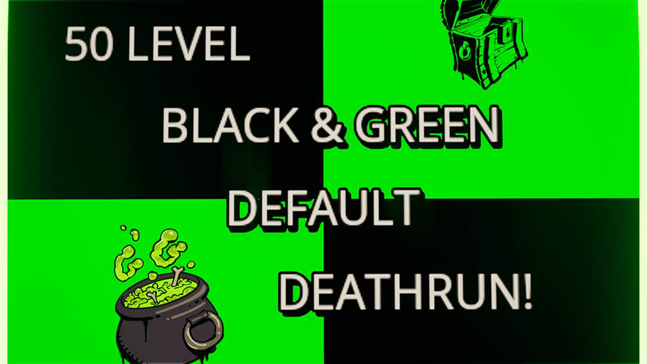 BLACK & GREEN DEFAULT DEATHRUN
