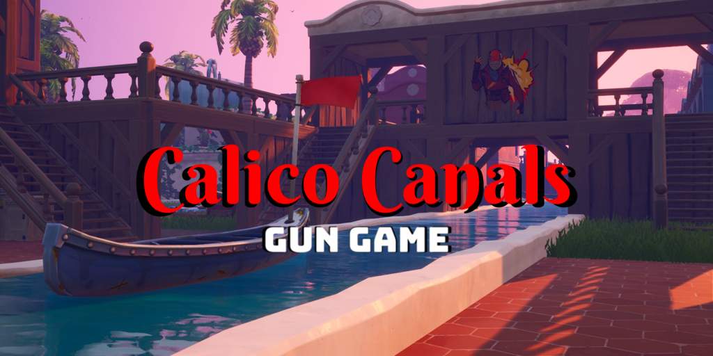 CALICO CANALS - GUN GAME (SOLO)
