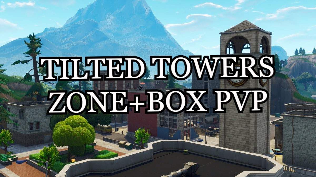 TILTED TOWERS ZONE+BOX PVP