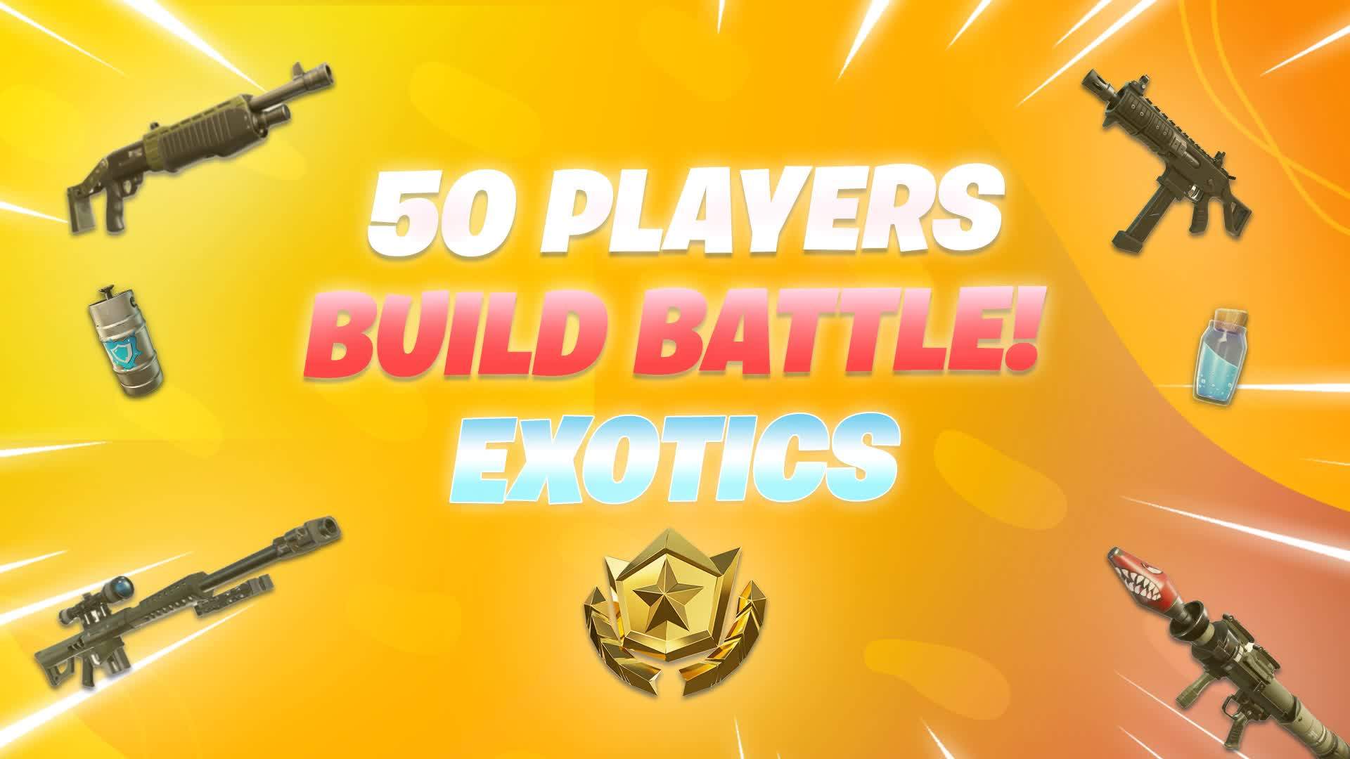 🌟50 Players Build Battle📈 (Exotics)