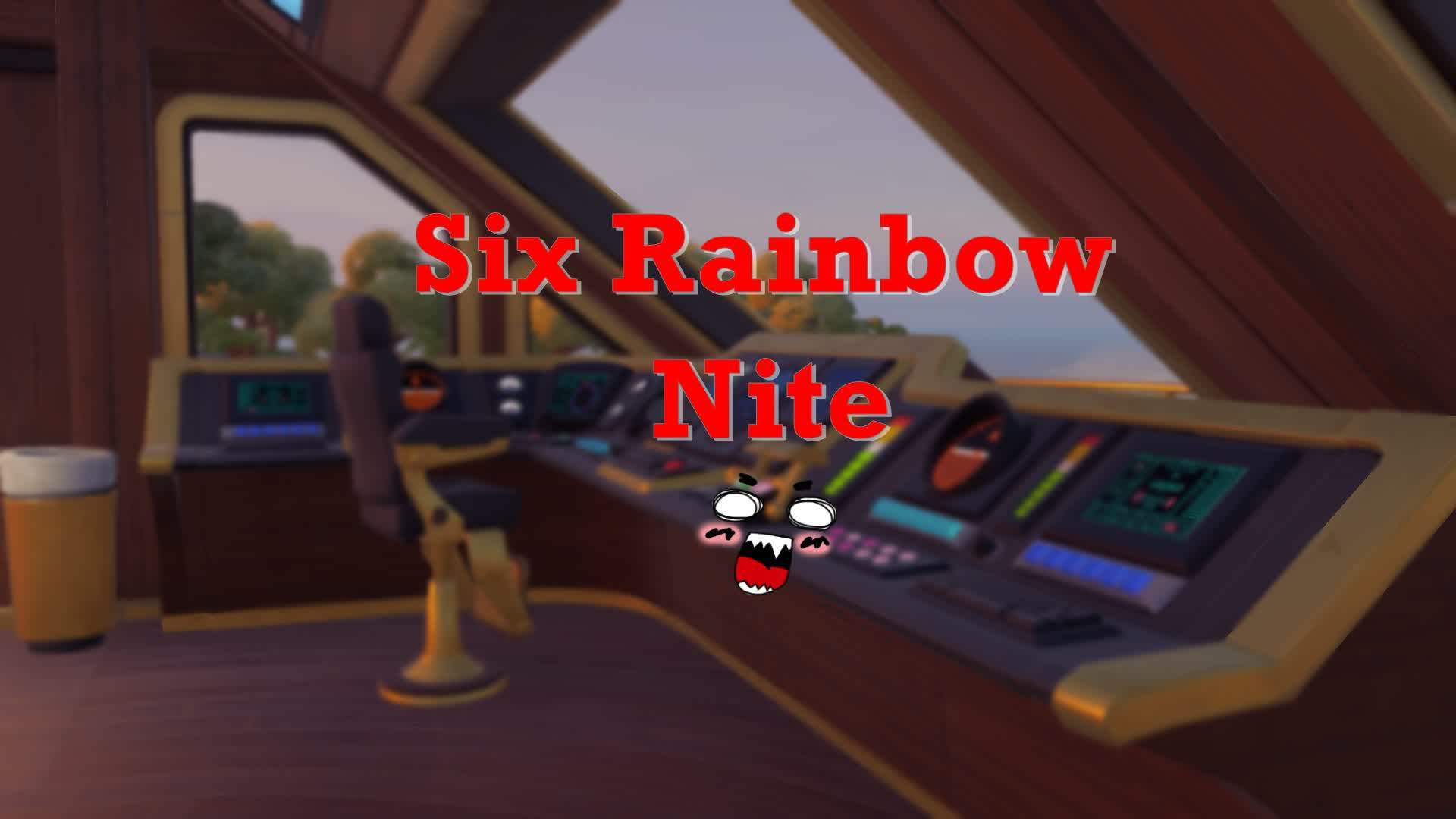 Six Rainbow Nite