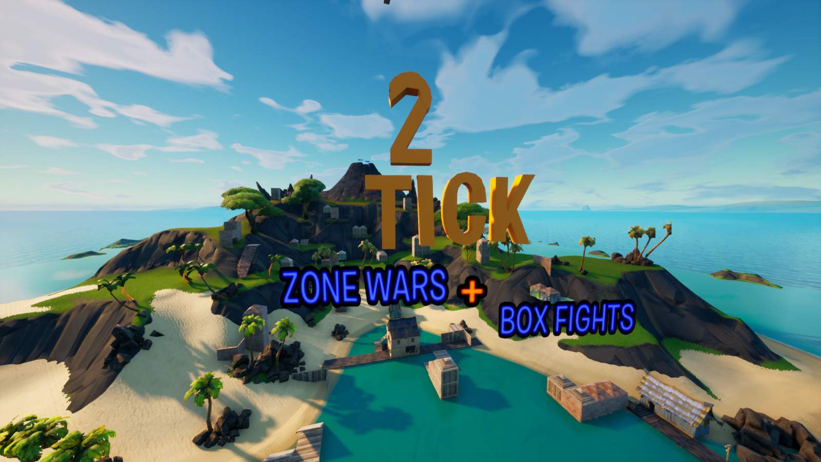 2 TICK [ZONE WARS + BOX FIGHTS]