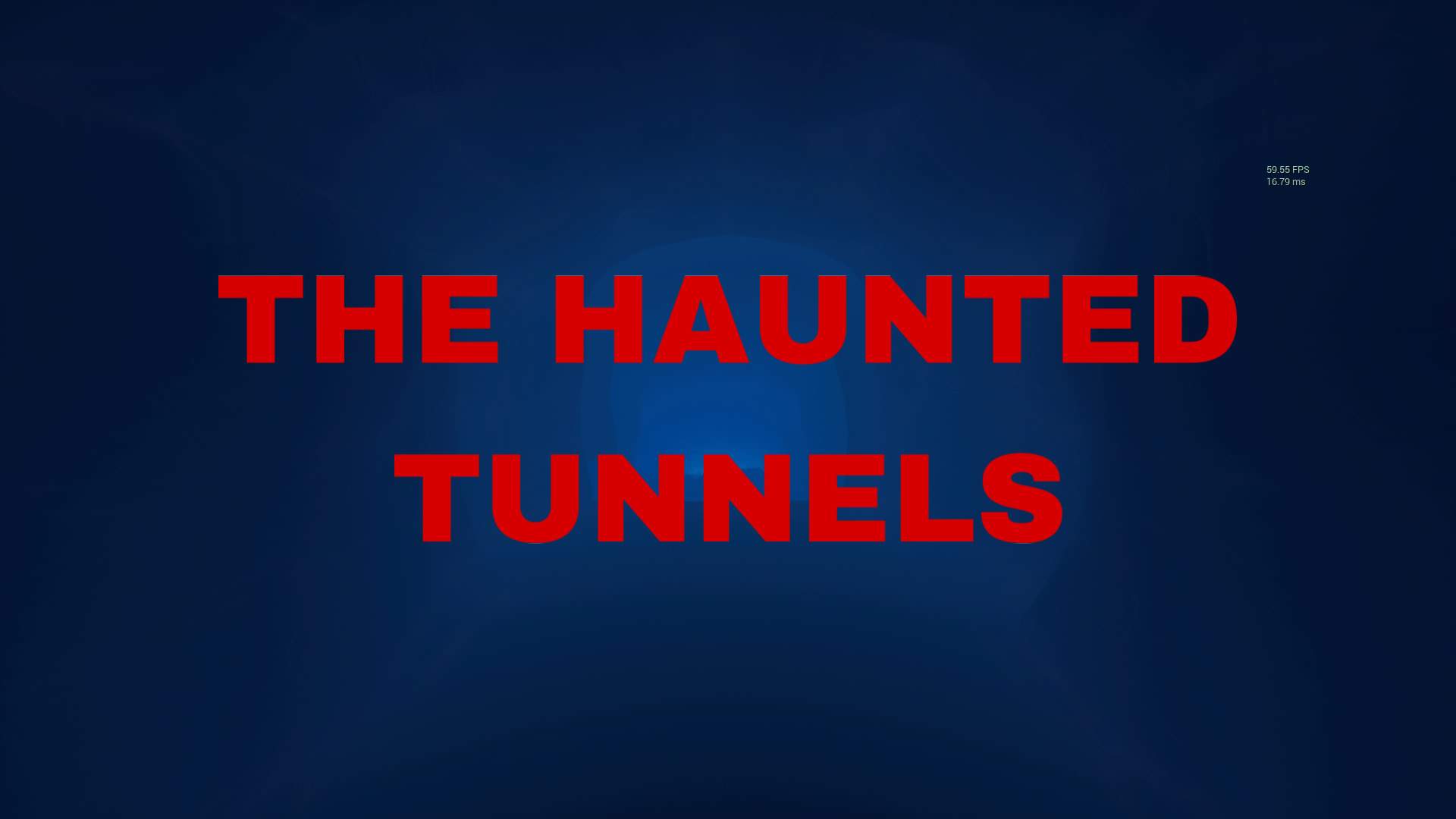 THE HAUNTED TUNNELS/PART 1