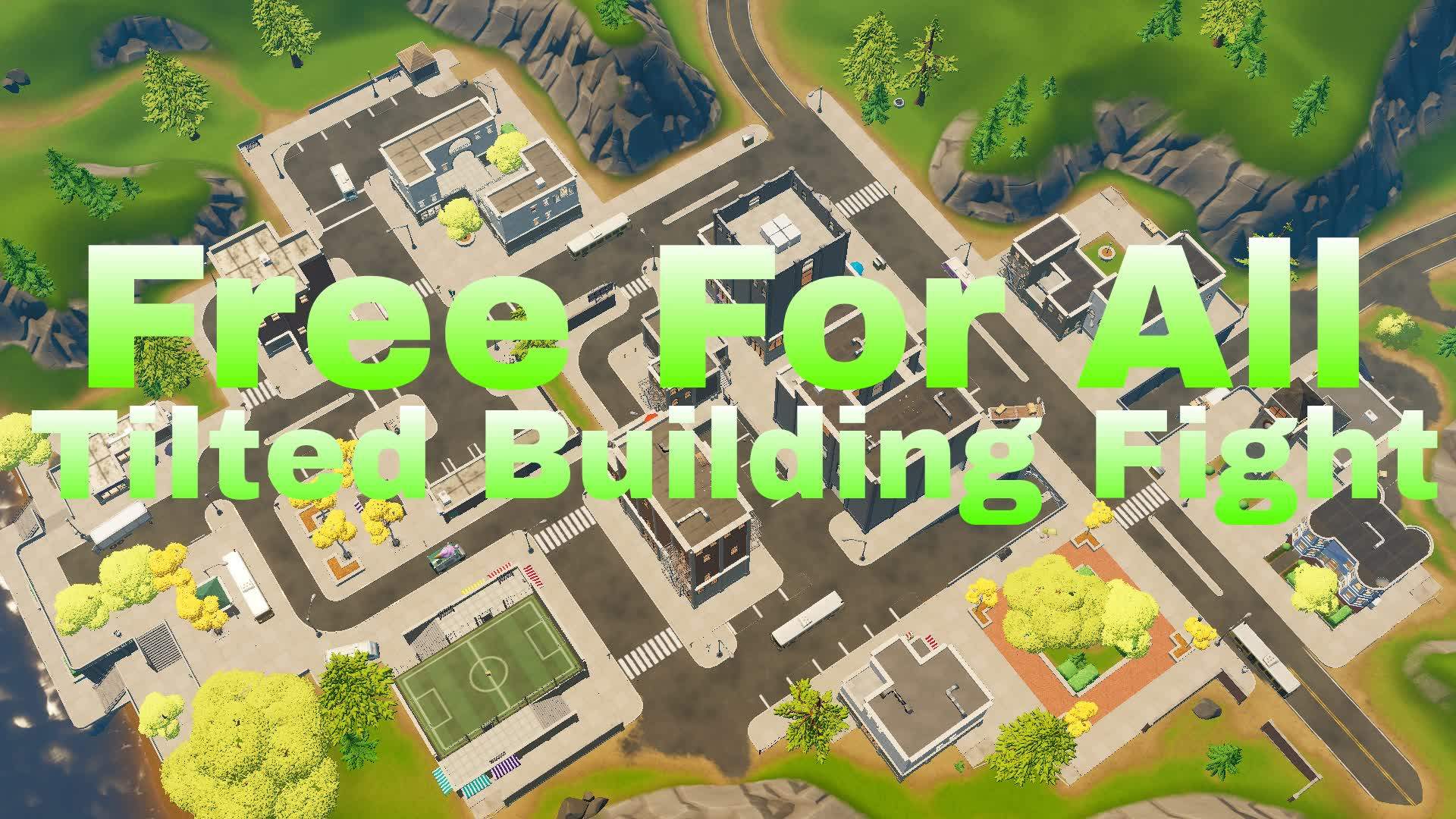 Free For All Tilted Building Fight
