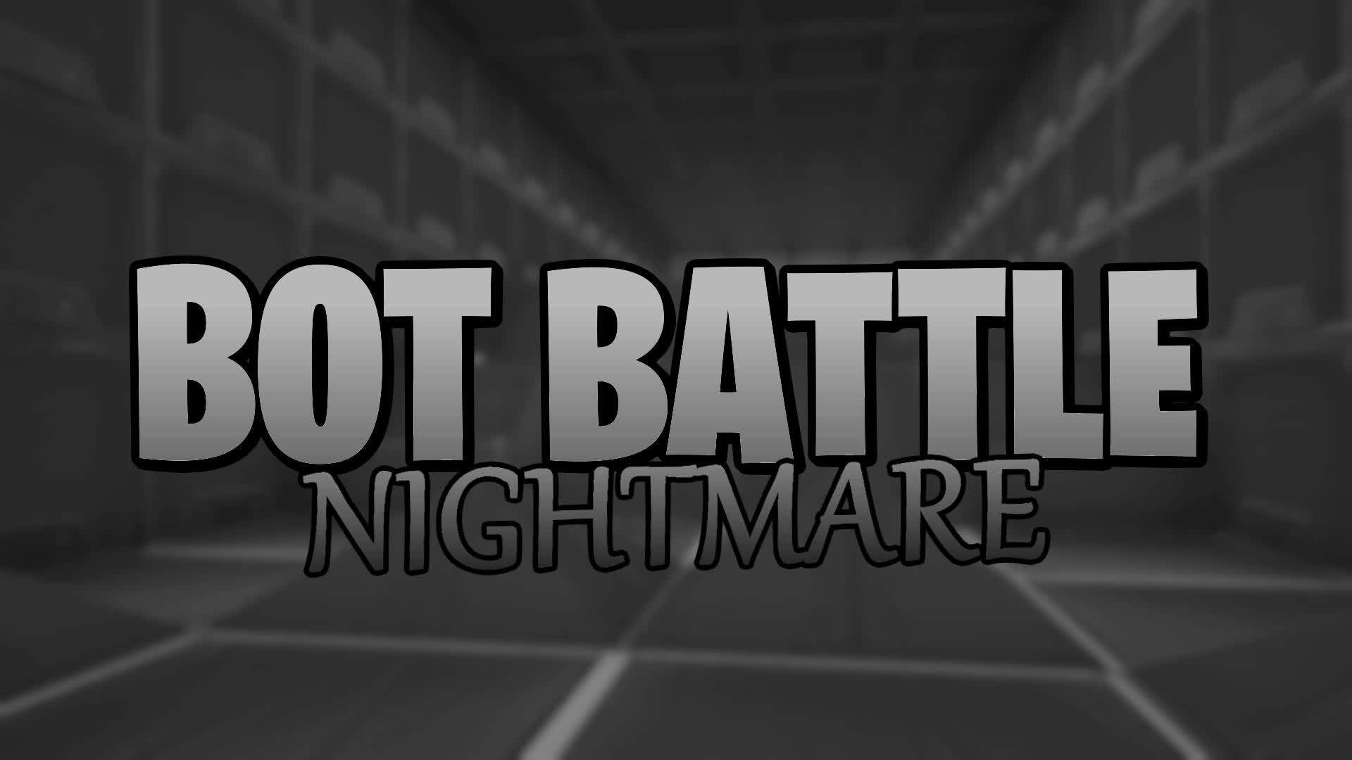 Bot Battle: Nightmare Edition