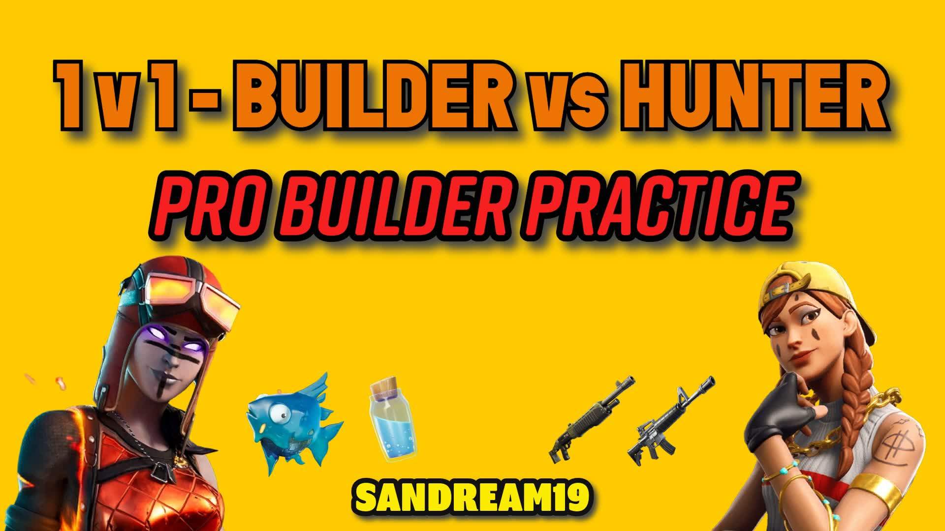 1 v 1 - Builder vs Hunter