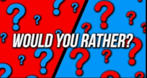 RJ'S WOULD YOU RATHER