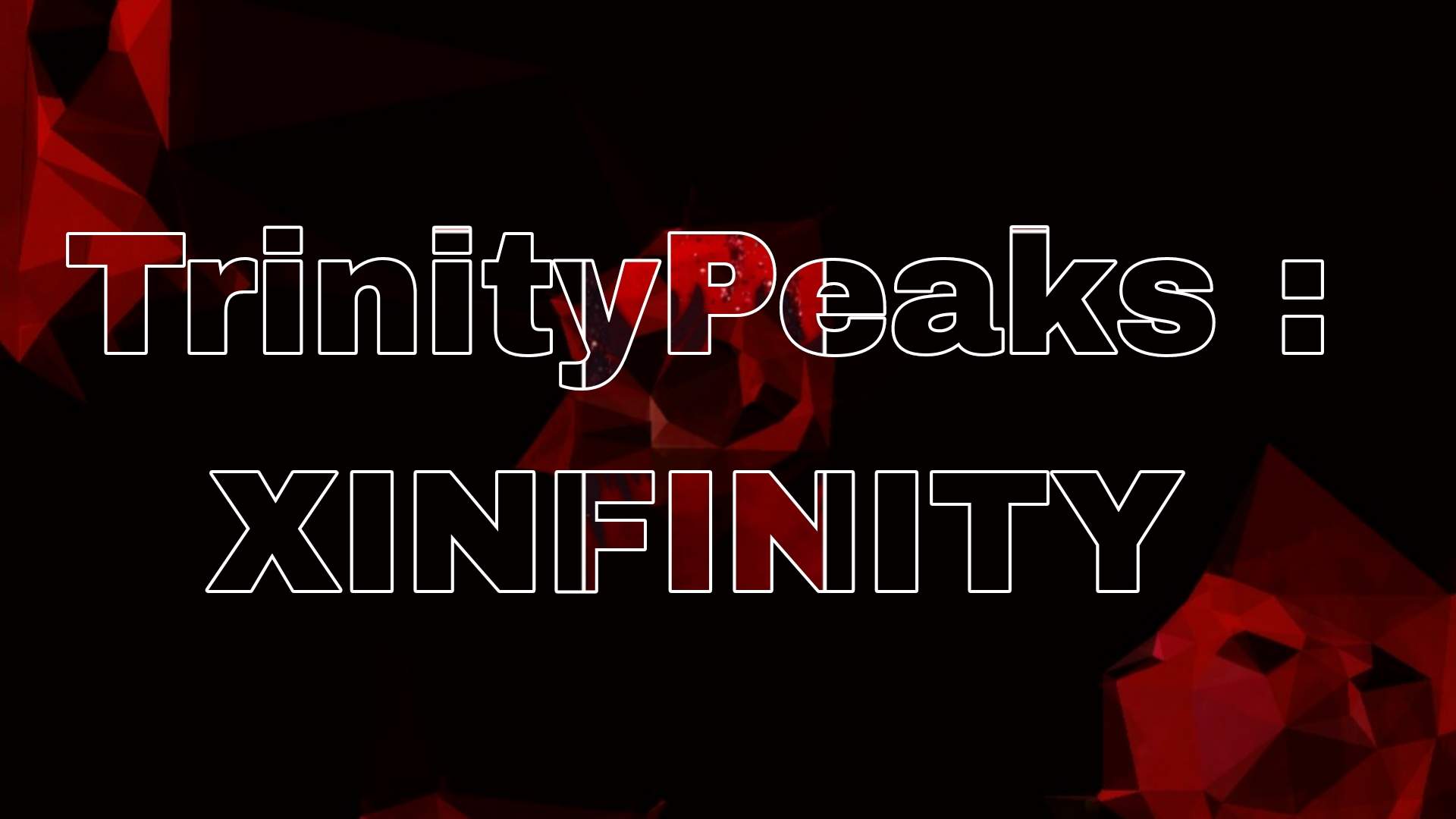 Trinity Peaks : XINFINITY