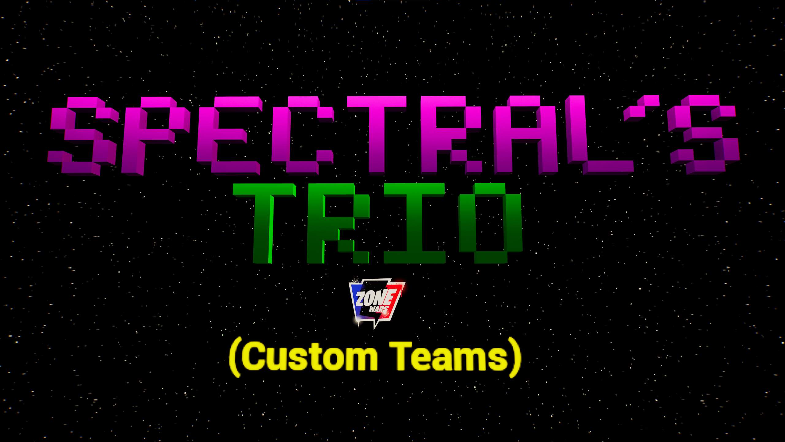 SPECTRAL'S TRIO ZONE WARS (CUSTOM TEAMS)