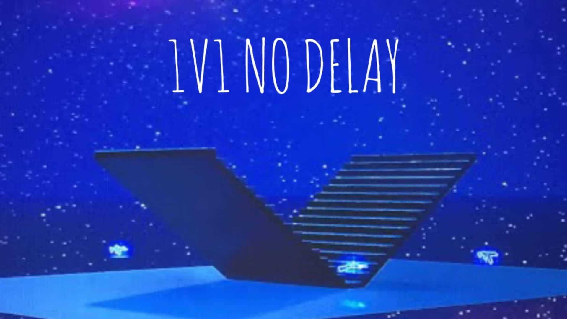 1V1 NO DELAY