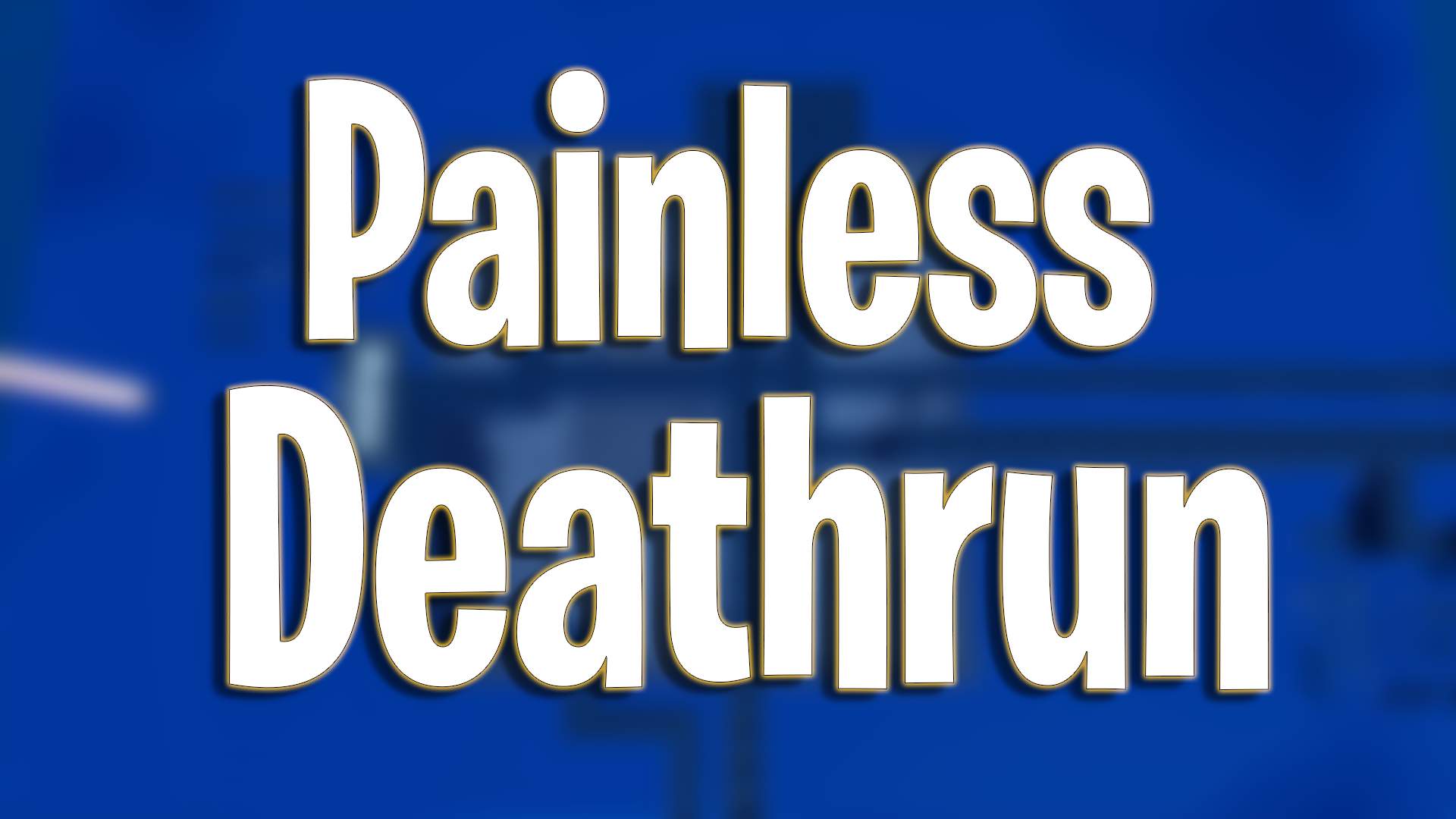PAINLESS DEATHRUN