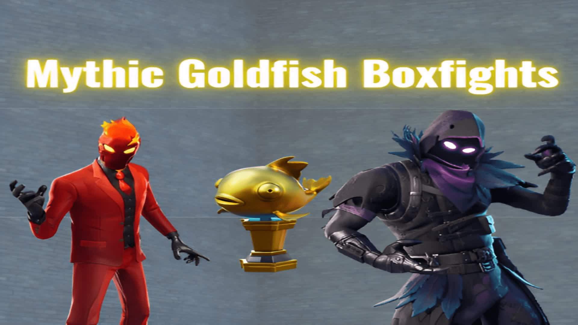 Mythic Goldfish Boxfights