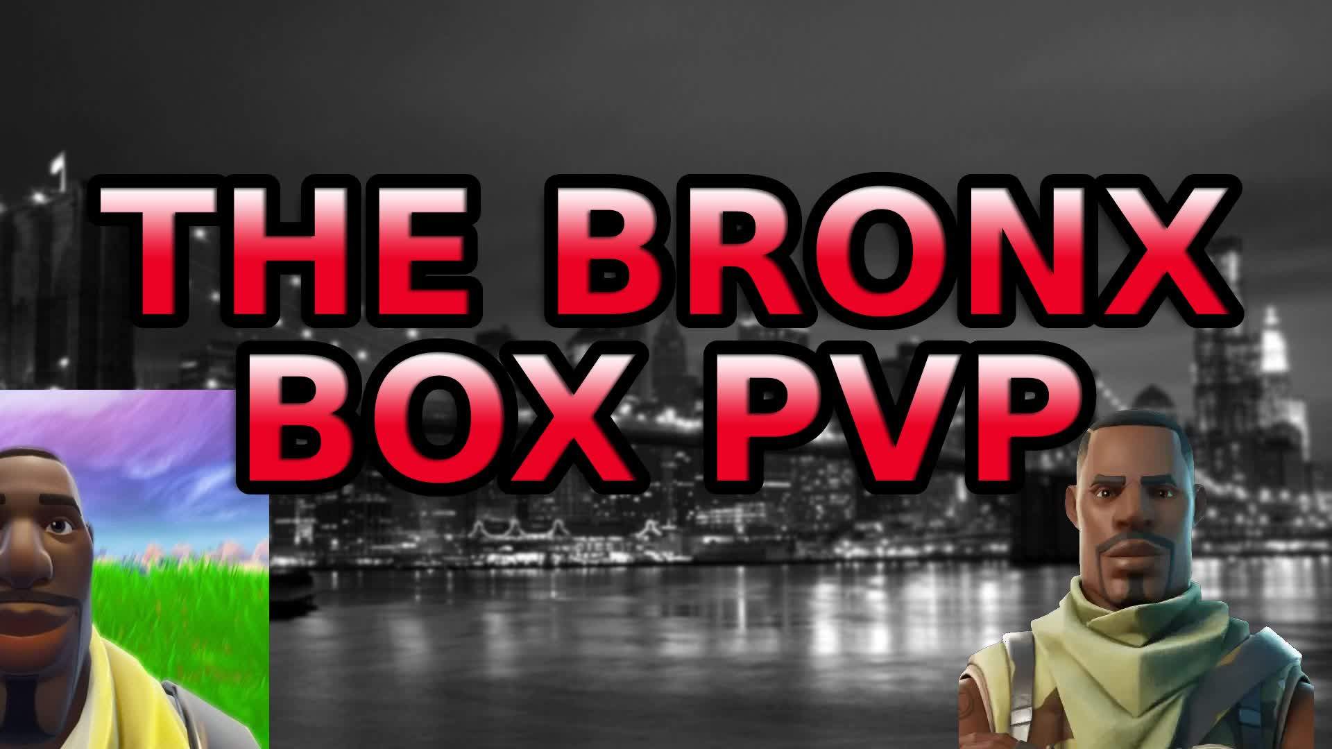 THE BRONX BOX PVP