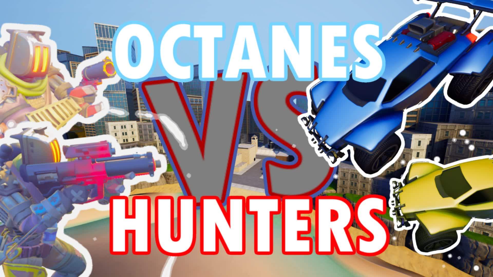 🚘 Octanes V.S Hunters 🔫