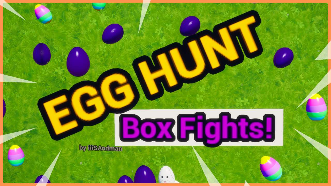 EGG SEARCH [Box Fights]