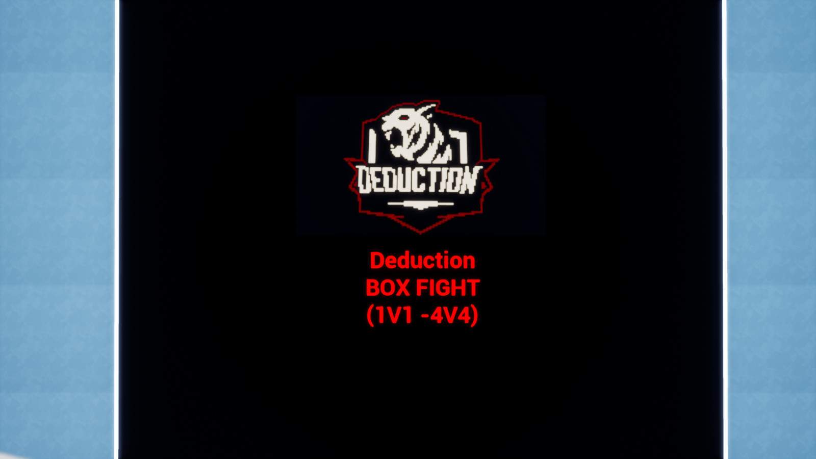 DEDUCTION BOX FIGHT MAP (1V1-4V4)