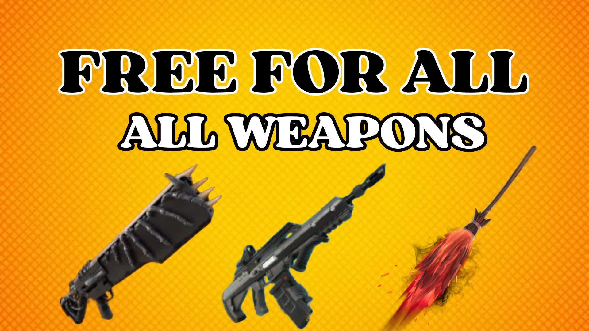 FREE FOR ALL - ALL WEAPON