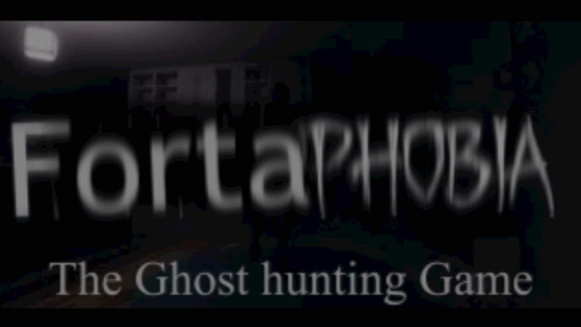 FORTAPHOBIA (GHOST HUNTING GAME!) S 1