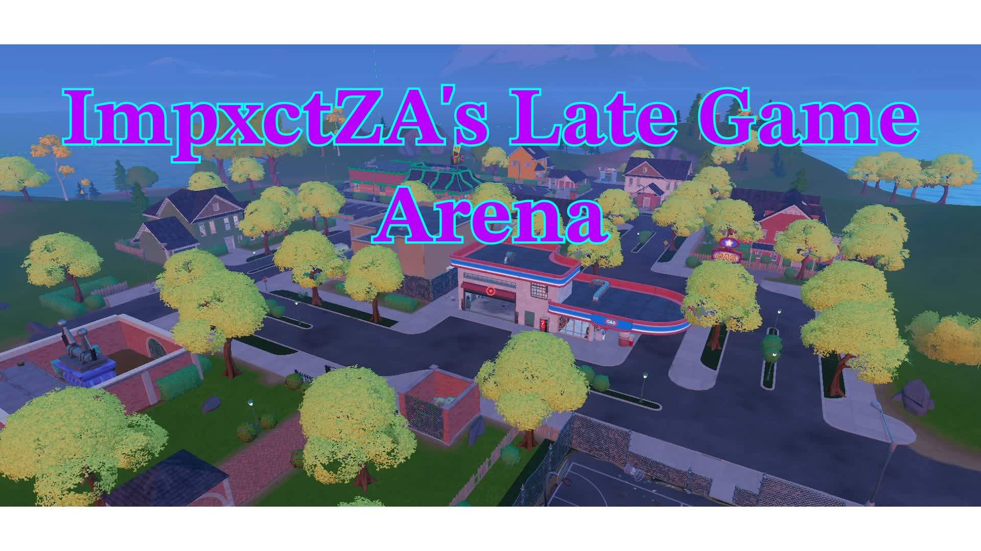 ImpxctZA's Late Game Arena