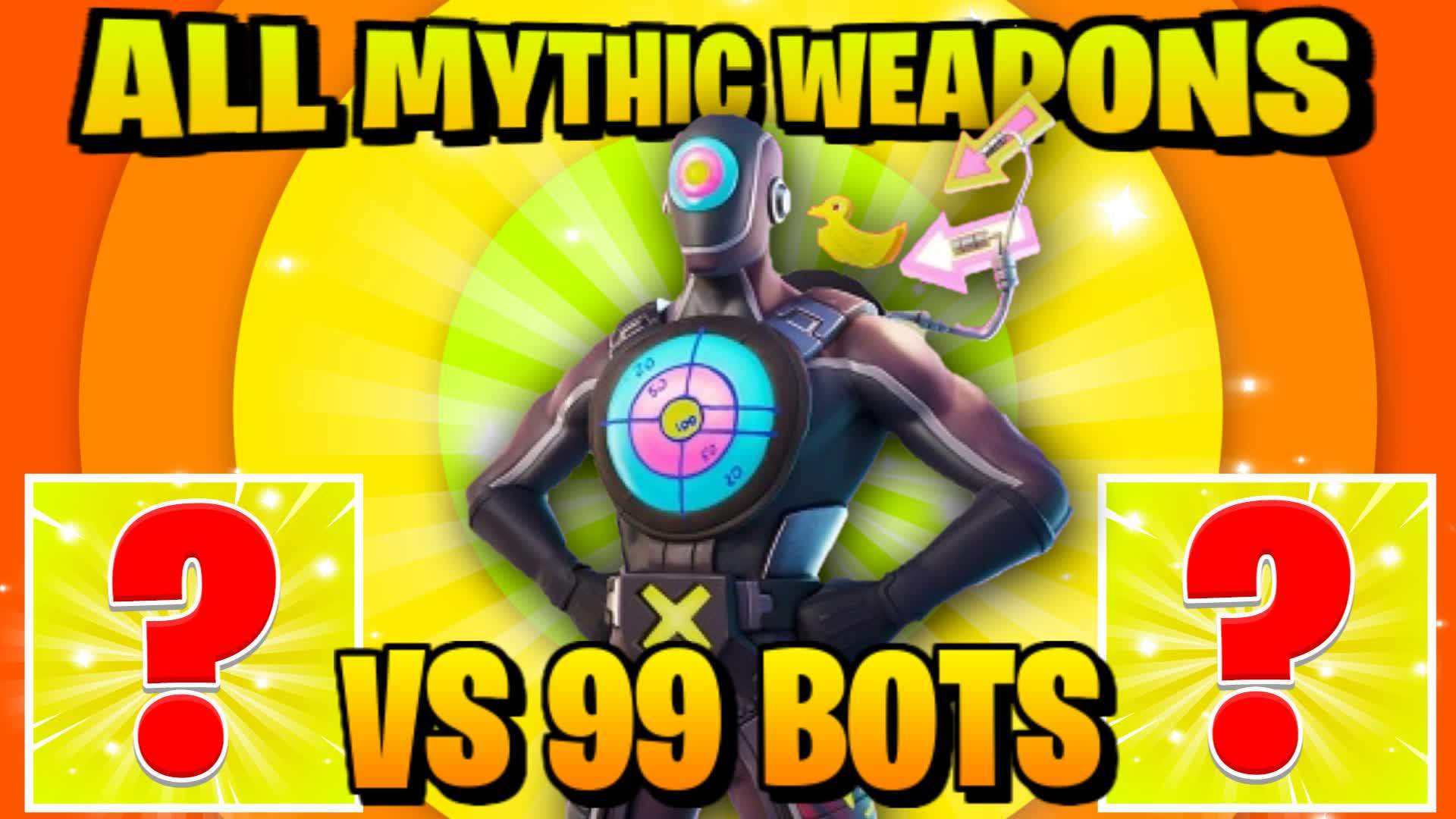 🤖 VS 99 BOTS 🤖 【ALL MYTHIC WEAPON】