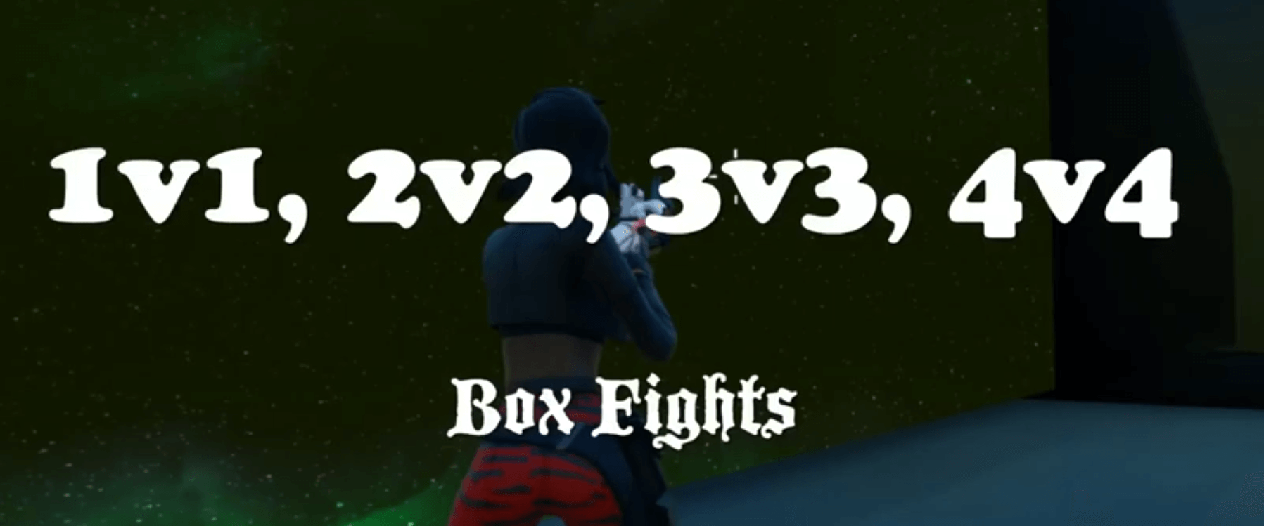 1V1, 2V2, 3V3, 4V4 BOX FIGHTS