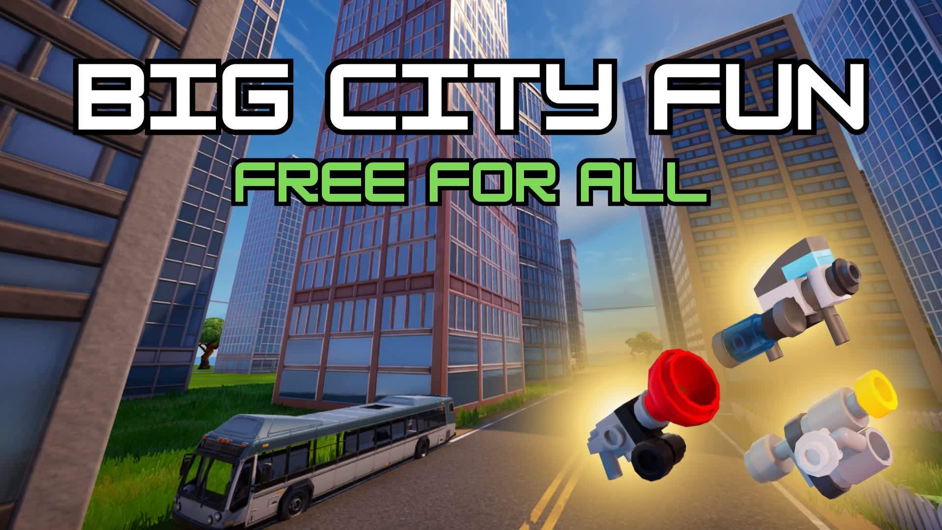🏙️ Big City Fun - Free For All