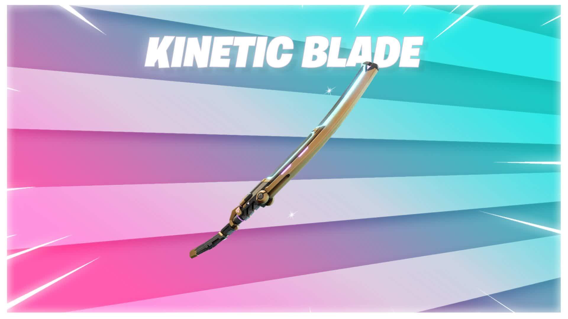 Kinetic Blade - FREE FOR ALL