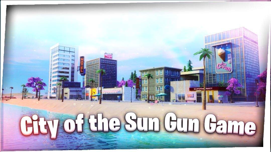 🔫 CITY OF THE SUN | GUN GAME | 🌤