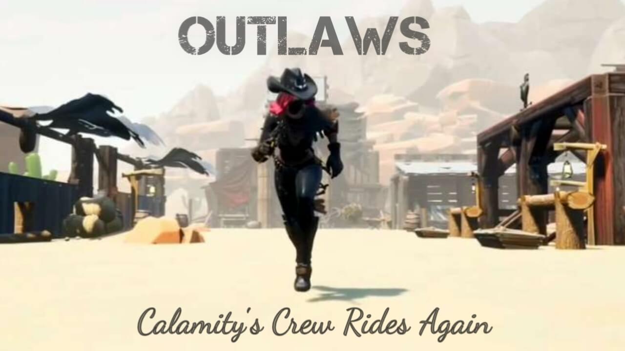 OUTLAWS: CALAMITY'S CREW RIDES AGAIN
