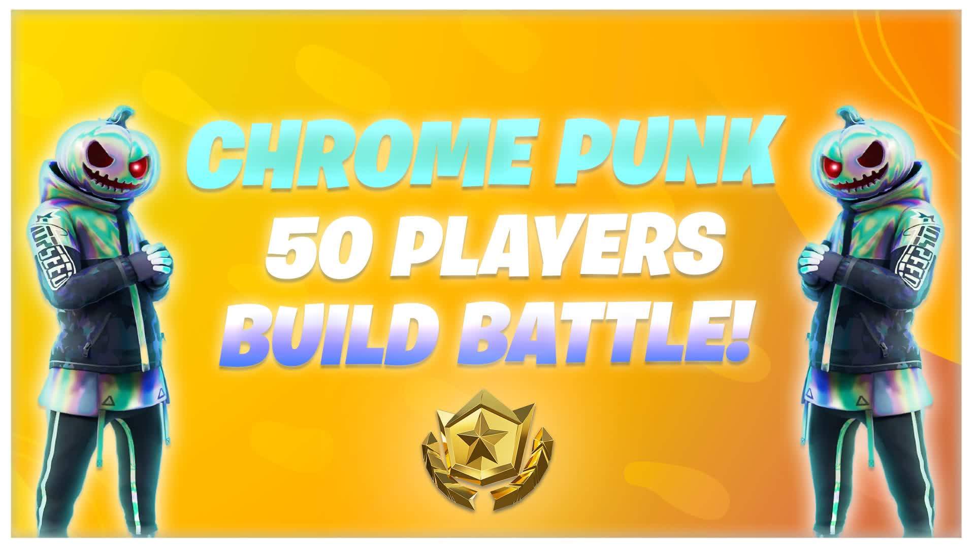 🎃Chrome Punk: 50 Players Build Battle🌟