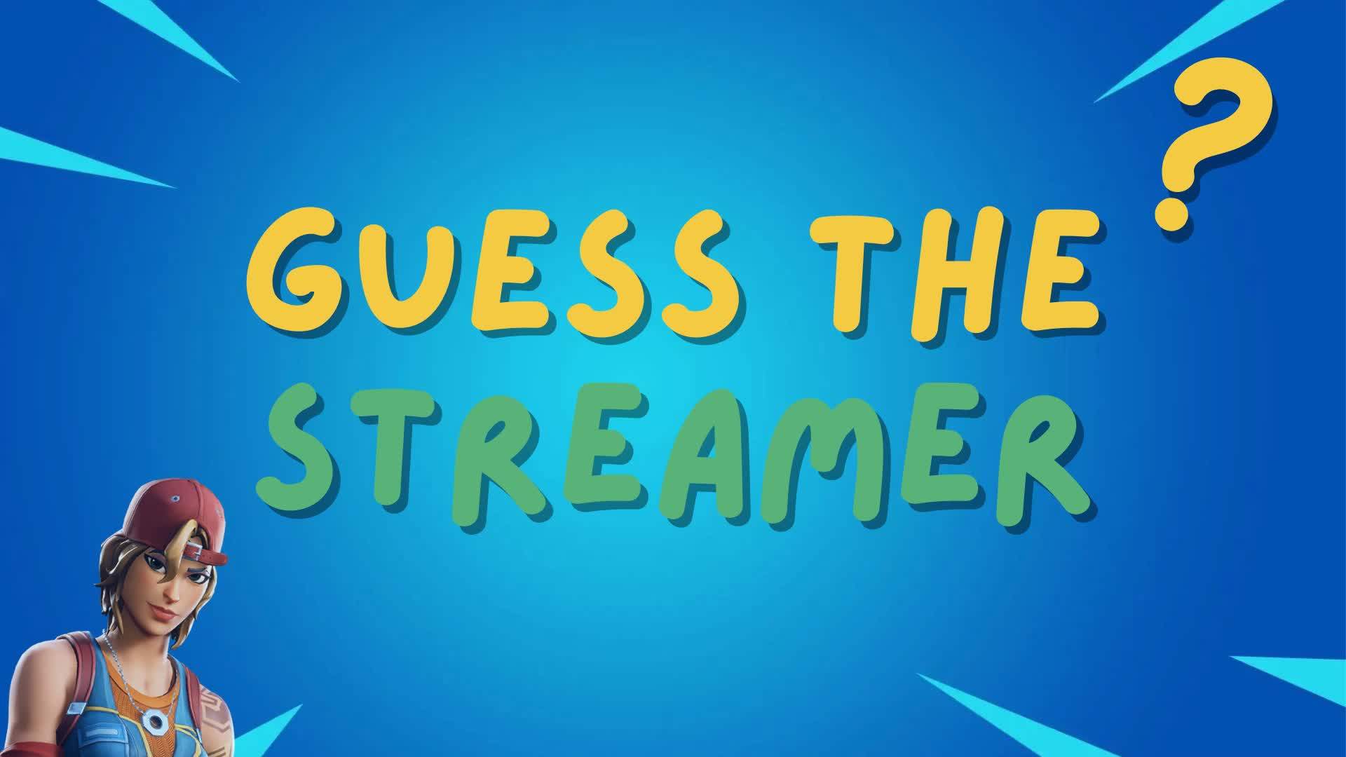 Guess the Streamer