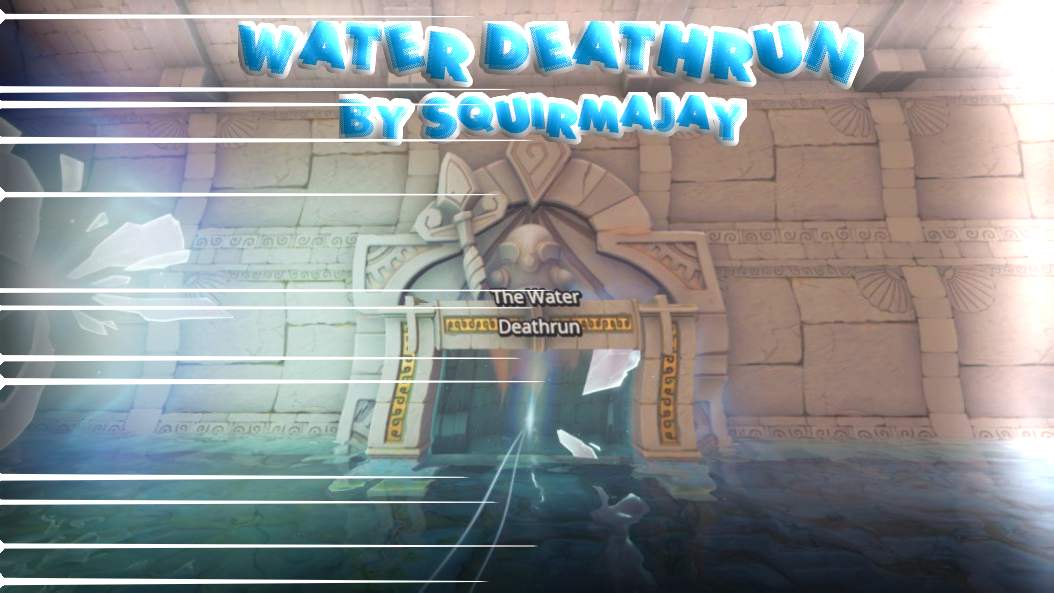 SQUIRMAJAY'S WATER DEATHRUN