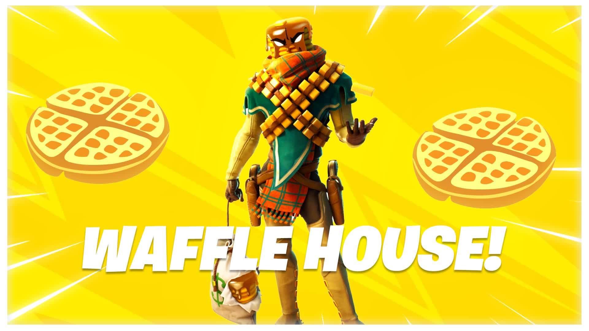 🥮Waffle House - FREE FOR ALL🏠