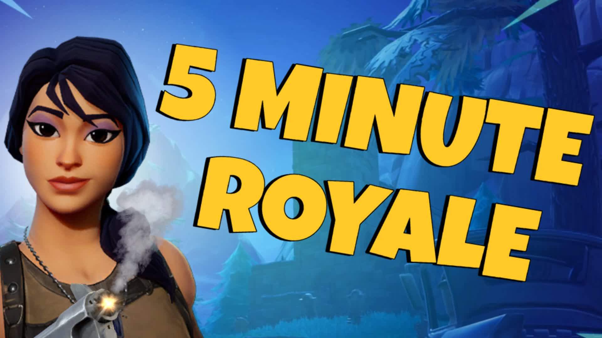5 MINUTE ROYALE - SOLO