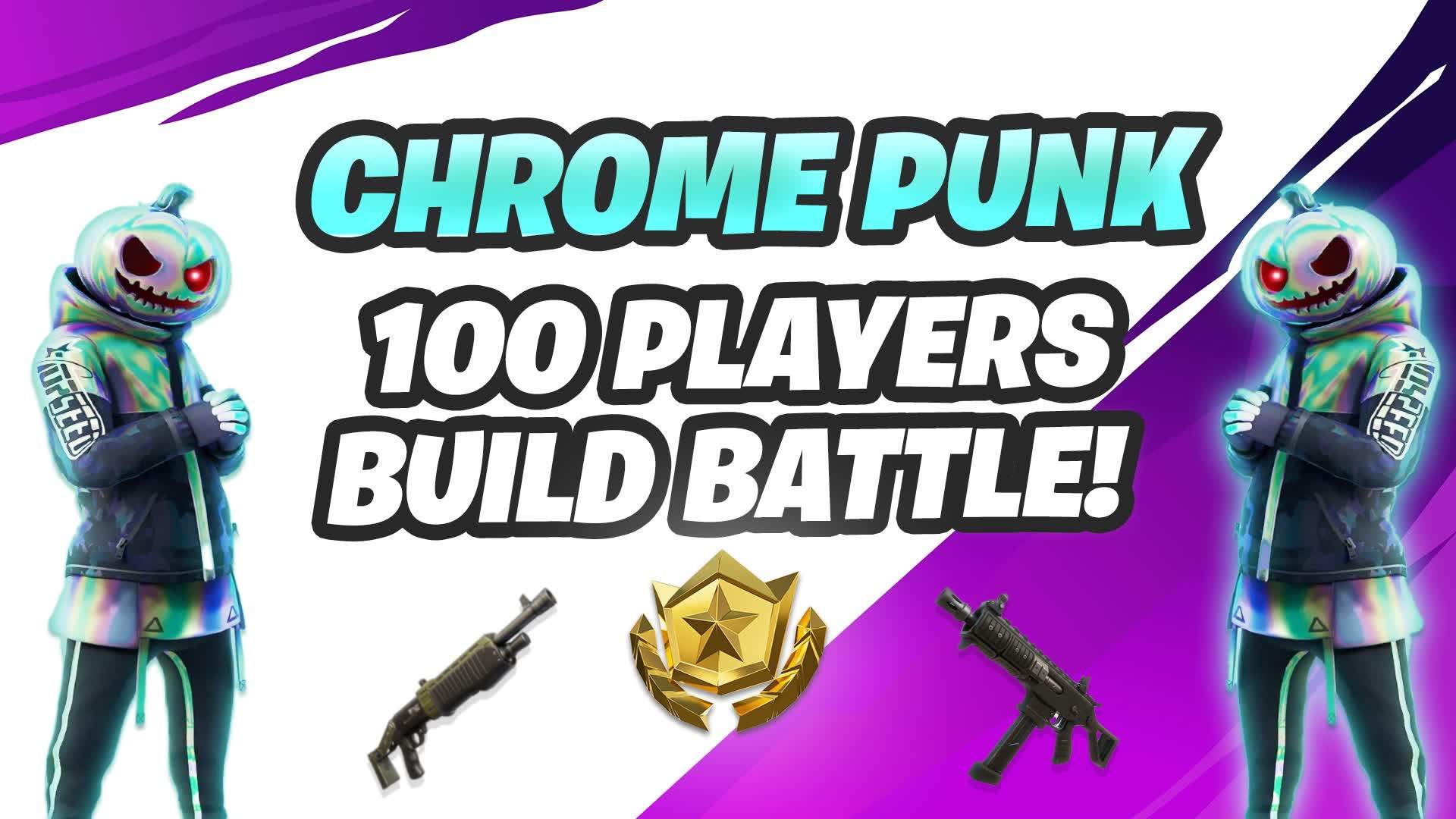 🎃Chrome Punk:100 Players Build Battle🌟