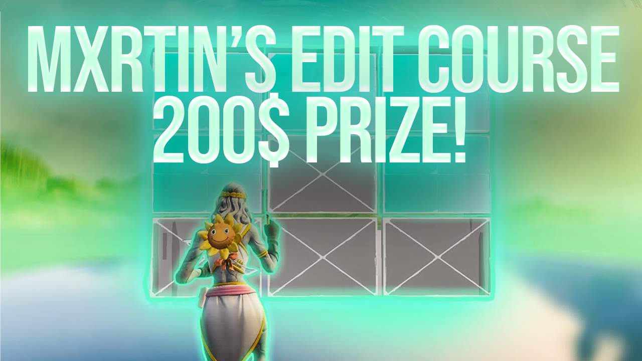 MXRTIN'S EDIT COURSE COMPETITION! (200$)