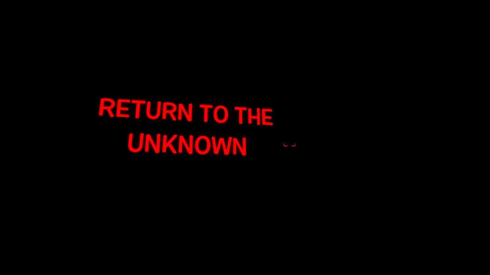 Return To The Unknown