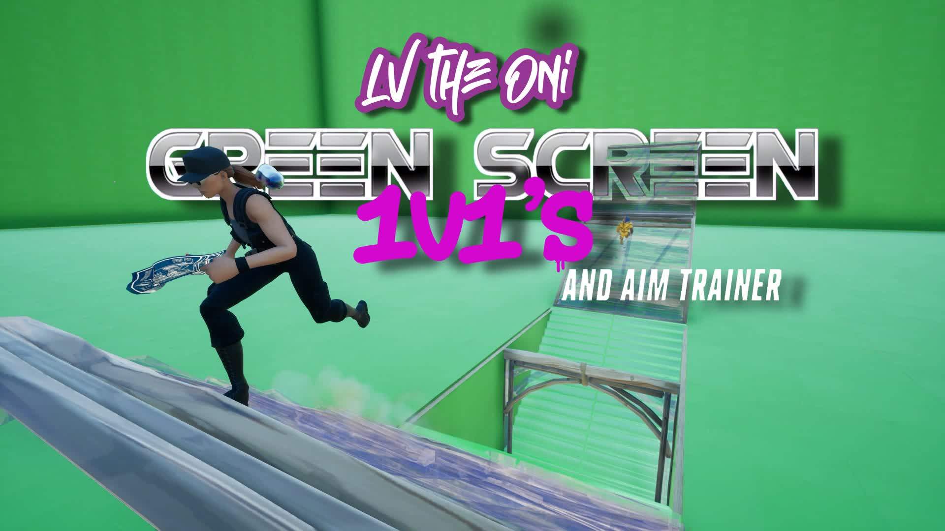 Green Screen 1v1's & AIM TRAINER