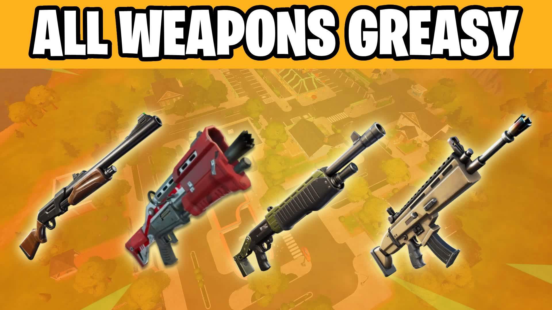 ALL WEAPONS - OG GREASY ⭐