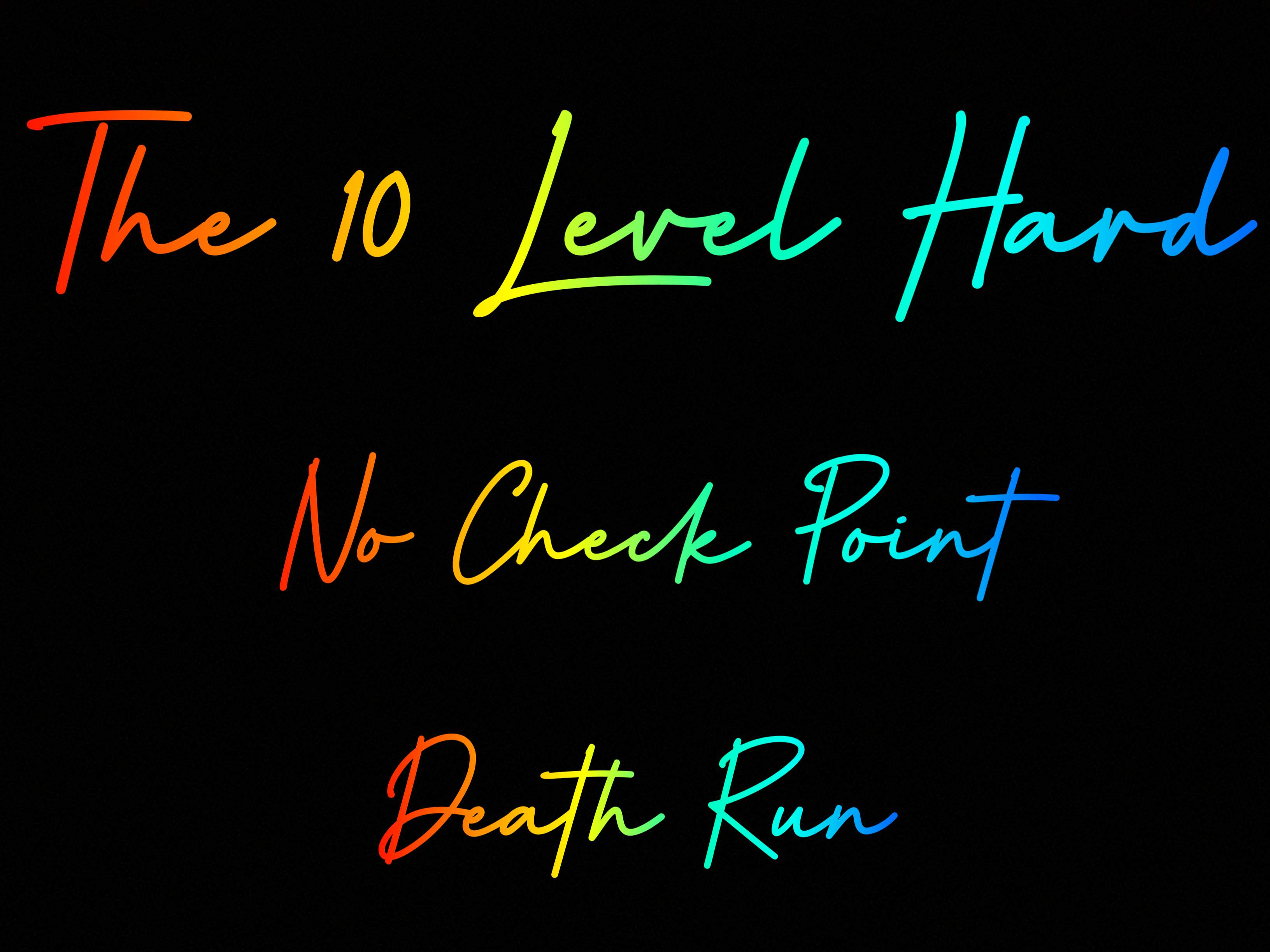 10 LEVEL HARD NO CHECK POINT DEATH RUN