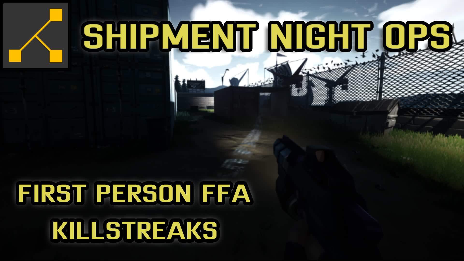 🔦 Shipment Night Ops FPS FFA 🔦